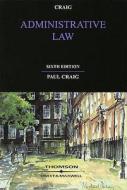 Administrative Law di #Craig,  Professor Paul edito da Sweet & Maxwell Ltd
