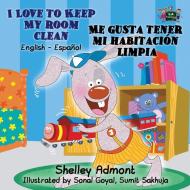 I Love to Keep My Room Clean Me gusta tener mi habitación limpia di Shelley Admont, Kidkiddos Books edito da KidKiddos Books Ltd.