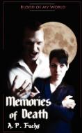 Memories of Death (Blood of My World Novella Two) di A. P. Fuchs edito da Coscom Entertainment
