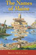 Names of Maine di Brian McCauley edito da COMMONWEALTH ED (MA)