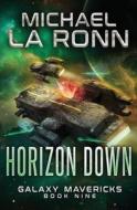 Horizon Down di Michael La Ronn edito da Createspace Independent Publishing Platform