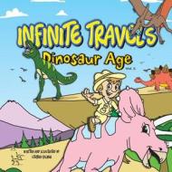Infinite Travels: The Time Traveling Children's History Activity Book - Dinosaur Age di Stephen Palmer edito da Createspace Independent Publishing Platform