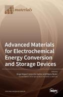 Advanced Materials for Electrochemical Energy Conversion and Storage Devices edito da MDPI AG