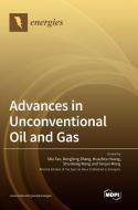 Advances in Unconventional Oil and Gas edito da MDPI AG