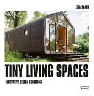 Tiny Living Spaces di Lisa Baker edito da Braun Publishing AG