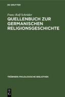 Quellenbuch Zur Germanischen Religionsgeschichte: F R Bungen Und Vorlesungen di Franz Rolf Schr Der edito da Walter de Gruyter