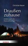 Draußen zuhause di Christian Bauer edito da Herder Verlag GmbH