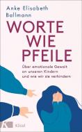 Worte wie Pfeile di Anke Elisabeth Ballmann edito da Kösel-Verlag