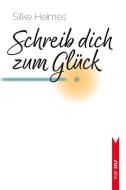 Schreib dich zum Glück di Silke Heimes edito da Vandenhoeck + Ruprecht