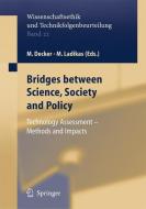 Bridges Between Science, Society And Policy di M. Decker edito da Springer-verlag Berlin And Heidelberg Gmbh & Co. Kg