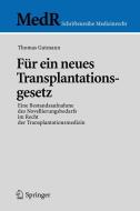 Für ein neues Transplantationsgesetz di Thomas Gutmann edito da Springer-Verlag GmbH