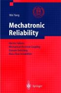 Mechatronic Reliability di Wei Yang edito da Springer Berlin Heidelberg