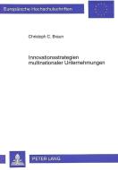 Innovationsstrategien multinationaler Unternehmungen di Christoph Braun edito da Lang, Peter GmbH