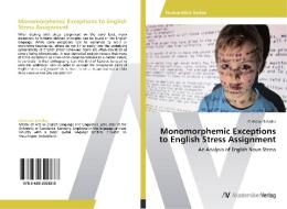 Monomorphemic Exceptions to English Stress Assignment di Christian Schaller edito da AV Akademikerverlag