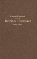 Der Betriebs-Chemiker di Na Dierbach, Na Waeser edito da Springer Berlin Heidelberg