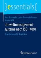 Umweltmanagementsysteme Nach Iso 14001 di Jana Brauweiler, Anke Zenker-Hoffmann, Markus Will edito da Springer Gabler
