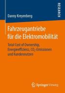 Fahrzeugantriebe für die Elektromobilität di Danny Kreyenberg edito da Gabler, Betriebswirt.-Vlg
