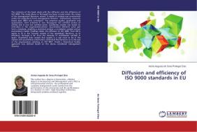 Diffusion and efficiency of ISO 9000 standards in EU di Alcina Augusta de Sena Portugal Dias edito da LAP Lambert Academic Publishing