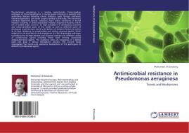 Antimicrobial resistance in Pseudomonas aeruginosa di Mohamed El Zowalaty edito da LAP Lambert Academic Publishing