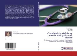 Correlate iron deficiency anemia with gallstones disease di Nitin Kaushik, P. C. Prasad, Sunil Jain edito da LAP Lambert Academic Publishing