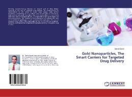 Gold Nanoparticles, The Smart Carriers for Targeted Drug Delivery di Gamal Zayed edito da LAP Lambert Academic Publishing