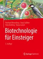 Biotechnologie für Einsteiger di Reinhard Renneberg, Darja Süßbier, Viola Berkling, Vanya Loroch edito da Springer-Verlag GmbH