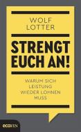 Strengt euch an! di Wolf Lotter edito da Ecowin