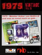 1975 - Meister Anker von QUELLE und was es sonst noch so gab... di Renate Sültz edito da Books on Demand