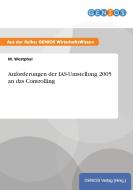 Anforderungen der IAS-Umstellung 2005 an das Controlling di M. Westphal edito da GBI-Genios Verlag