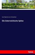 Die österreichische Spitze di Jean Baptista Von Schweitzer edito da hansebooks