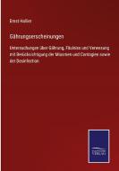 Gährungserscheinungen di Ernst Hallier edito da Salzwasser-Verlag GmbH