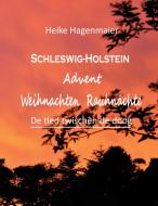 Schleswig-Holstein Advent Weihnachten Rauhnächte di Heike Hagenmaier edito da Books on Demand