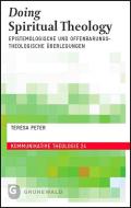Doing Spiritual Theology di Teresa Peter edito da Matthias-Grünewald-Verlag