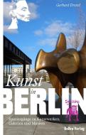 Kunst in Berlin di Gerhard Drexel edito da Edition Q