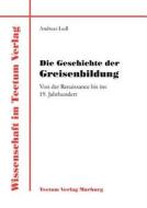 Die Geschichte der Greisenbildung di Andreas Ledl edito da Tectum Verlag