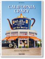 California Crazy di Jim Heimann edito da Taschen Gmbh