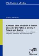 European spirit, adaption to market economy and national identity in Poland and Ukraine di Matthias Reichhard edito da Diplomica Verlag