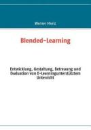 Blended-Learning di Werner Moriz edito da Books on Demand