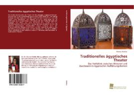 Traditionelles ägyptisches Theater di Marwa Abidou edito da Südwestdeutscher Verlag für Hochschulschriften AG  Co. KG