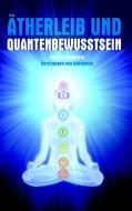 Ätherleib und Quantenbewusstsein di Werner Smigelski edito da Books on Demand