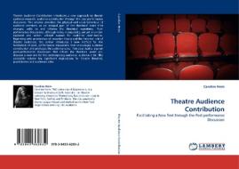 Theatre Audience Contribution di Caroline Heim edito da LAP Lambert Acad. Publ.