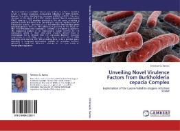 Unveiling Novel Virulence Factors from Burkholderia cepacia Complex di Christian G. Ramos edito da LAP Lambert Acad. Publ.