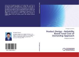 Product Design - Reliability Based Total Cost of Ownership Approach di Kanagaraj Ganesan edito da LAP Lambert Acad. Publ.