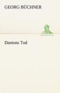Dantons Tod di Georg B. Chner, Georg Buchner edito da Tredition Classics