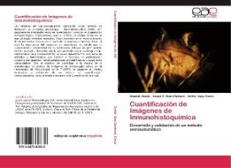 Cuantificación de Imágenes de Inmunohistoquímica di Daniela Osella, Javier E. Diaz-Zamboni, Víctor Hugo Casco edito da EAE