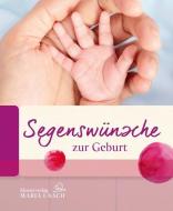 Segenswünsche zur Geburt di Bettina Burchardt, Hilke Arnau edito da Klosterverlag Maria Laach