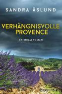 Verhängnisvolle Provence di Sandra Åslund edito da Midnight