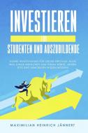 Investieren für Studenten und Auszubildende di Maximilian Heinrich Jännert edito da Cherry Media GmbH