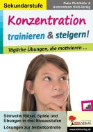 Konzentration trainieren & steigern! / Sekundarstufe di Petra Pichlhöfer edito da Kohl Verlag