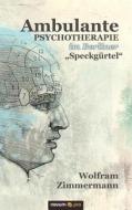 Ambulante Psychotherapie im Berliner "Speckgürtel" di Wolfram PD. Dr. habil. Zimmermann edito da novum publishing